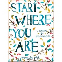 Start Where You Are. A Journal for Self-Exploration