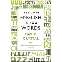 The Story of English in 100 Words