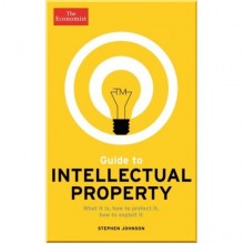 The Economist Guide to Intellectual Property