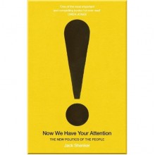 Now We Have Your Attention: The New Politics of the People