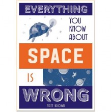 Everything You Know About Space is Wrong