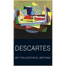 Descartes: Key Philosophical Writings