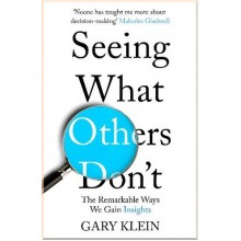 Seeing What Others Don't The Remarkable Ways We Gain Insights