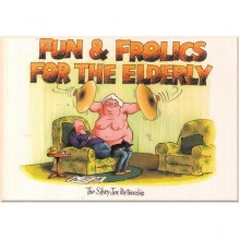 Fun and Frolics for the Elderly