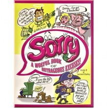Sorry: A Woeful Book of Outrageous Excuses!