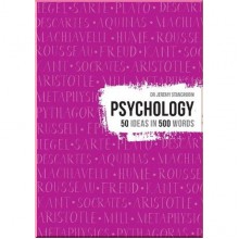 Psychology: 50 Ideas in 500 Words