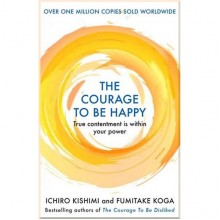 The Courage to Be Happy