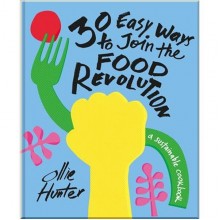 30 Easy Ways to Join the Food Revolution