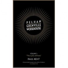 Pelham Grenville Wodehouse. Volume 1: This is Jolly Old Fame