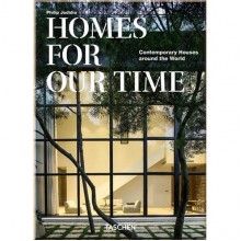 Homes for Our Time. Contemporary Houses around the World (40th Anniversary Edition)