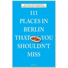 111 Places in Berlin That You Shouldn't Miss