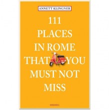 111 Places in Rome That You Shouldn't Miss