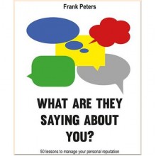 What Are They Saying About You?