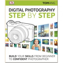DK Digital Photography Step by Step