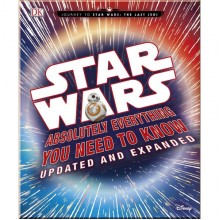 DK Star Wars Absolutely Everything You Need to Know Updated and Expanded