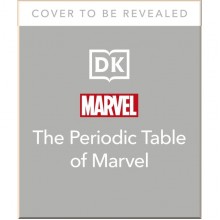 DK The Periodic Table of Marvel