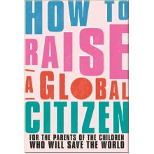 DK How to Raise a Global Citizen