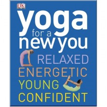 DK Yoga for a New You