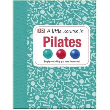 DK A Little Course in Pilates