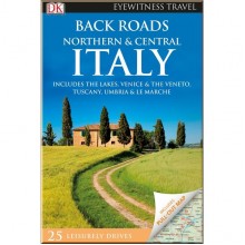 DK Eyewitness Back Roads Northern and Central Italy