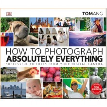 DK How to Photograph Absolutely Everything