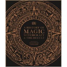 DK A History of Magic, Witchcraft and the Occult