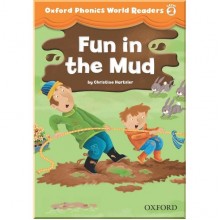 Oxford Phonics World Readers 2 Fun in the Mud