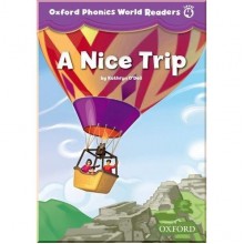 Oxford Phonics World Readers 4 A Nice Trip