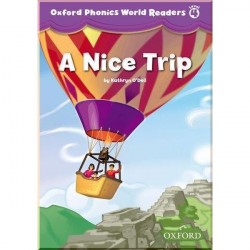 Oxford Phonics World Readers 4 A Nice Trip