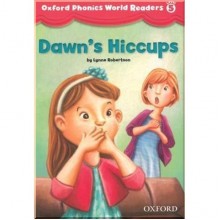 Oxford Phonics World Readers 5 Dawn's Hiccups