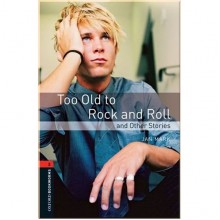 Too Old to Rock and Roll and Other Stories