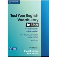 Test Your English Vocabulary in Use Third Edition Pre-Intermediate and Intermediate with answers