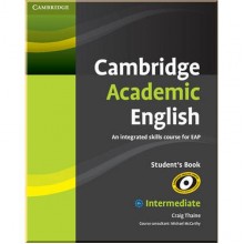 Cambridge Academic English. An Integrated Course for EAP Intermediate Student's Book