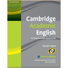 Cambridge Academic English. An Integrated Course for EAP Intermediate Teacher's Book