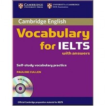 Cambridge English: Vocabulary for IELTS Self-study Vocabulary Practice with answers and Audio CD