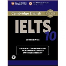 Cambridge English: IELTS 10 Authentic Examination Papers from Cambridge ESOL with answers and Downloadable Audio