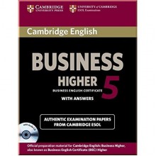 Cambridge English: Business 5 Higher Authentic Examination Papers from Cambridge ESOL with answers and Audio CD