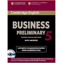 Cambridge English: Business 5 Preliminary Authentic Examination Papers from Cambridge ESOL with answers and Audio CD
