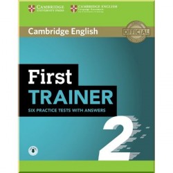 Cambridge English: First Trainer 2 — 6 Practice Tests with answers and Downloadable Audio