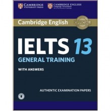 Cambridge English: IELTS 13 General Training Authentic Examination Papers with answers and Downloadable Audio