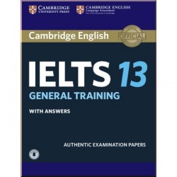 Cambridge English: IELTS 13 General Training Authentic Examination Papers with answers and Downloadable Audio