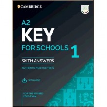 Cambridge English: Key for Schools 1 for the Revised 2020 Exam Authentic Examination Papers from Cambridge ESOL with answers and Audio