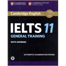 Cambridge English: IELTS 11 General Training Authentic Examination Papers with answers and Downloadable Audio
