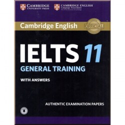Cambridge English: IELTS 11 General Training Authentic Examination Papers with answers and Downloadable Audio