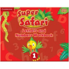 Super Safari 1 Letters and Numbers Workbook