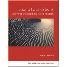 Sound Foundations. Learning and Teaching Pronunciation