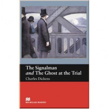 The Signalman and The Ghost at the Trial