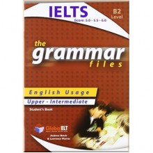The Grammar Files B2 IELTS Bands 5-6 Student's Book