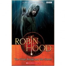 Robin Hood: The Silver Arrow and the Slaves