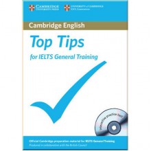 Top Tips for IELTS General Training with CD-ROM Interactive Practice Test